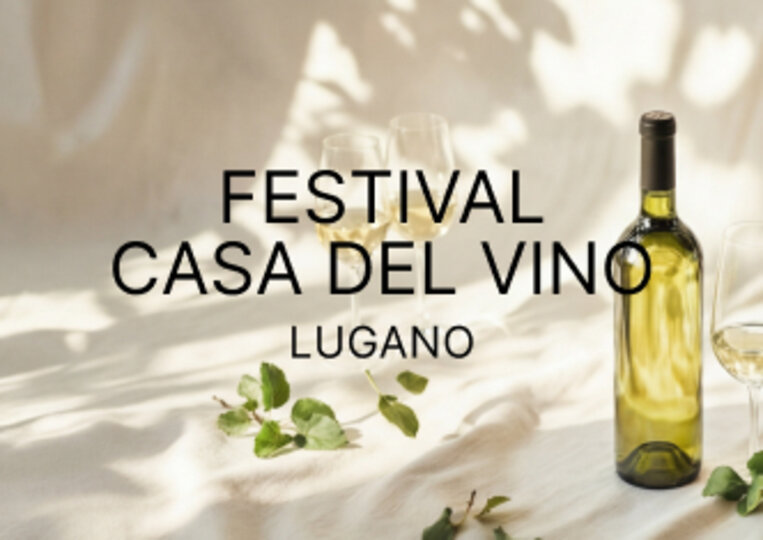 1. Marzo - Casa del Vino Festival Lugano – dove il vino racconta il suo territorio